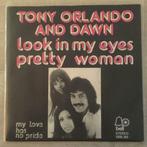 7" Tony Orlando & Dawn - Look In My Eyes Pretty Woman VG+, Pop, 7 inch, Single, Verzenden