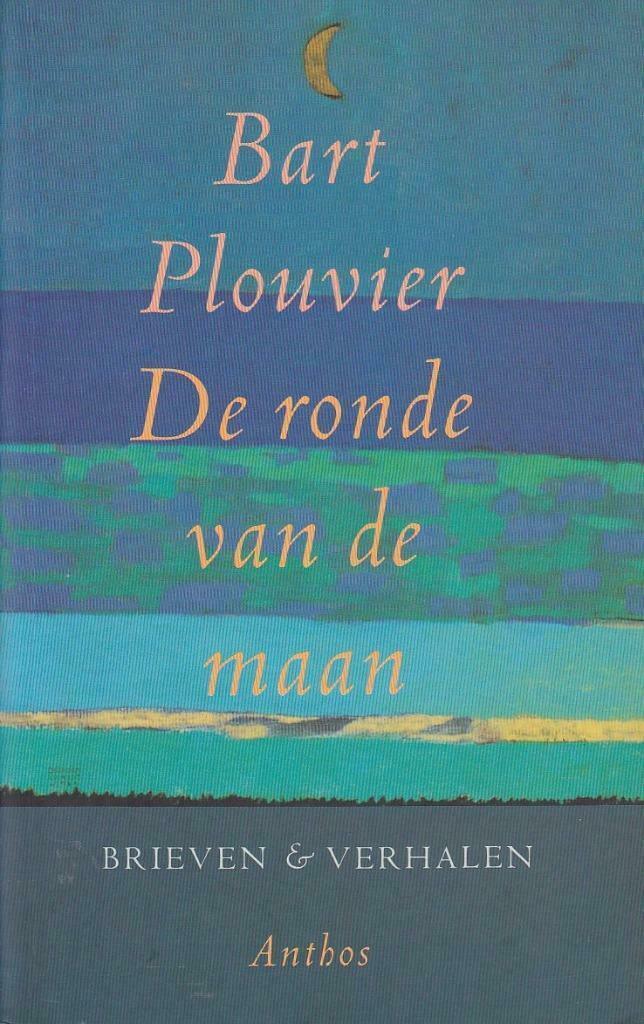 De ronde van de maan - Bart Plouvier, Boeken, Literatuur, Ophalen of Verzenden