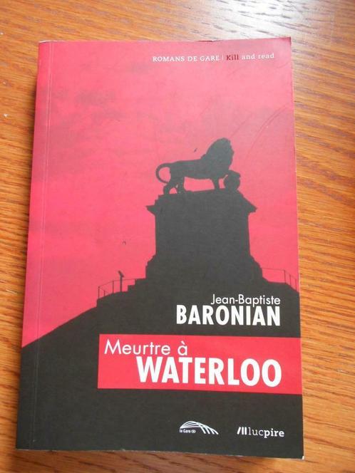 Meurtre à Waterloo  de Jean-Baptiste Baronian, Livres, Policiers, Comme neuf, Enlèvement ou Envoi