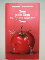 Tom, petit Tom, tout petit homme Tom  de Barbara Constantine, Livres, Enlèvement ou Envoi, Utilisé