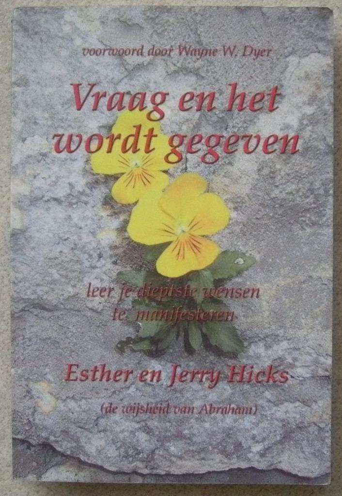 Vraag en het wordt gegeven - Esther en Jerry Hicks, Ophalen of Verzenden, Zo goed als nieuw, Esther en Jerry Hicks