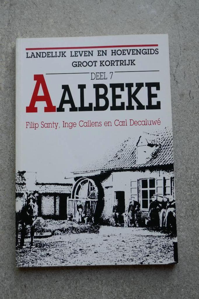 Aalbeke Landelijk leven en hoevengids Groot Kortrijk, 20e eeuw of later, Diverse auteurs, Ophalen of Verzenden, Zo goed als nieuw