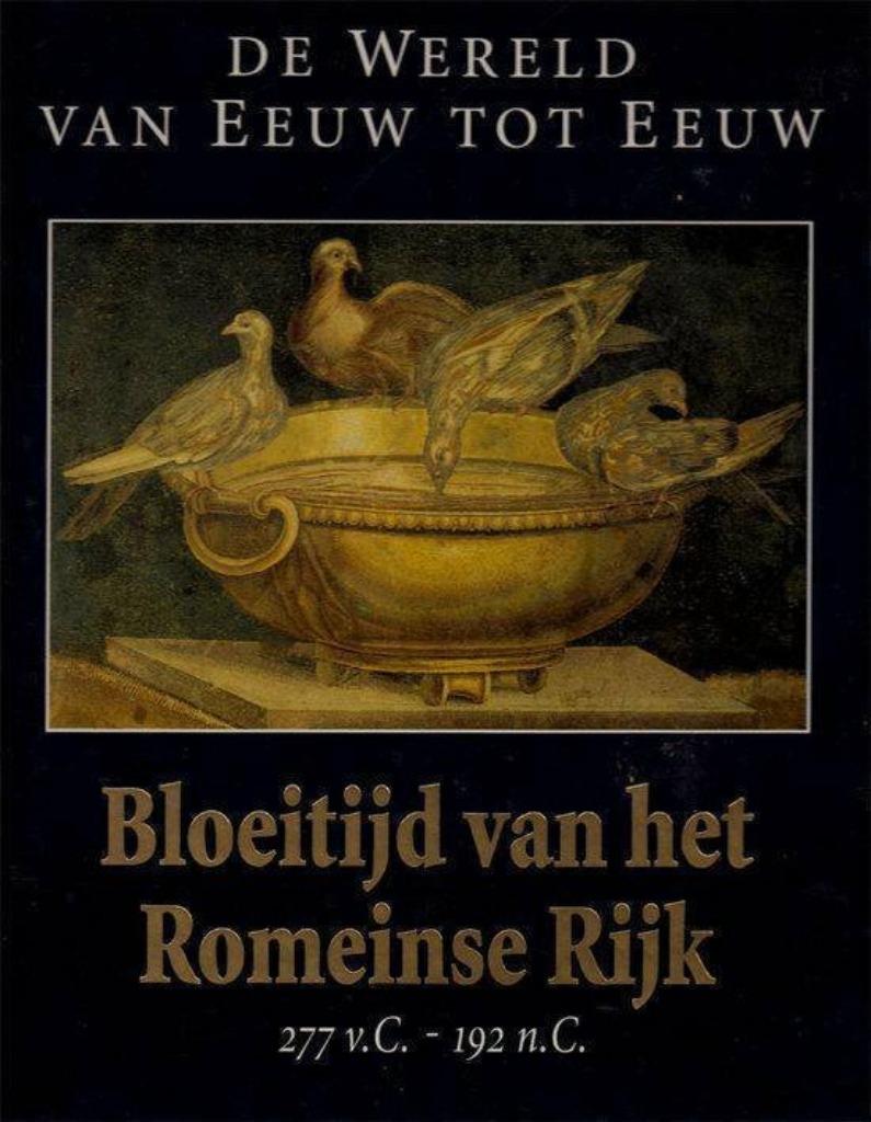 De wereld van eeuw tot eeuw bloeitijd van het romeinse rijk, Ophalen of Verzenden, Zo goed als nieuw