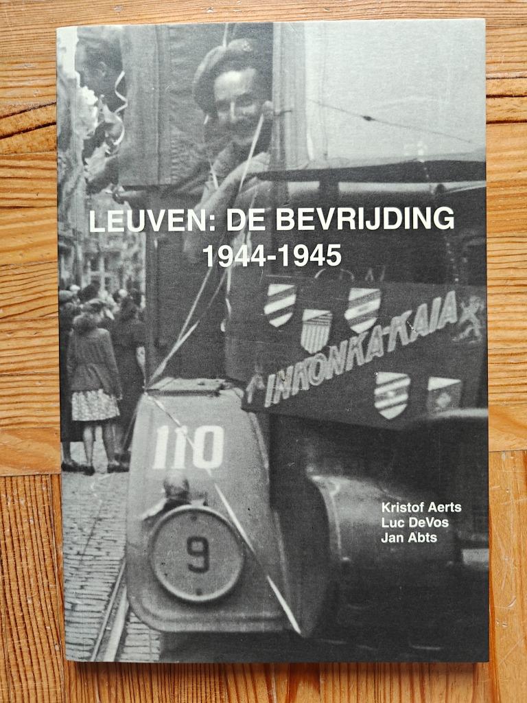 Leuven : De bevrijding 1944-1945, Aerts/DeVos/Abts, Ophalen of Verzenden, Overige onderwerpen, Tweede Wereldoorlog
