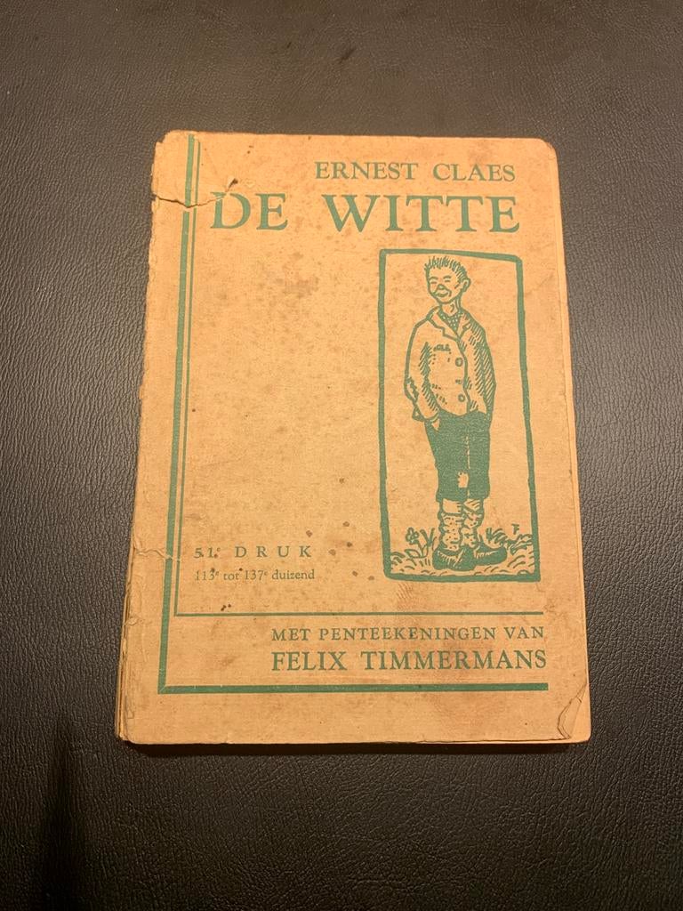 De Witte – Ernest Claes (51ste druk, 1941), Antiek en Kunst, Ophalen of Verzenden, Ernest Claes