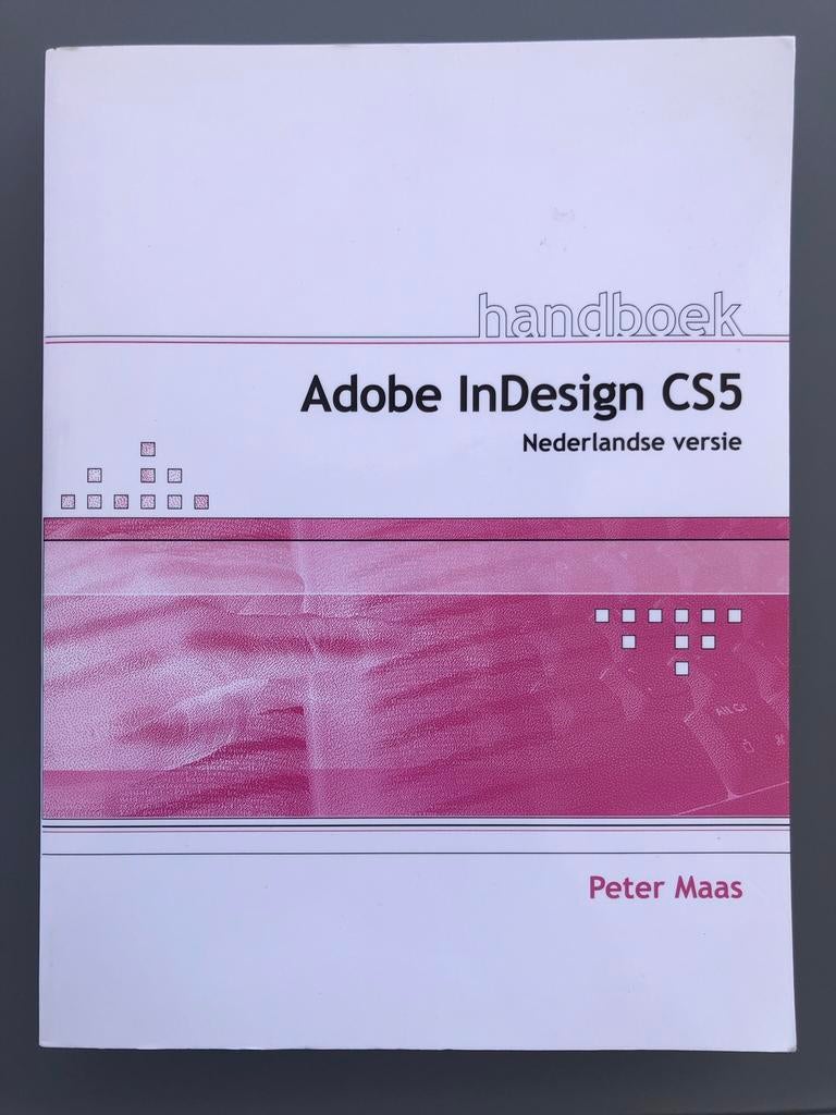 Handboek Adobe Indesign CS5, Enlèvement ou Envoi, Neuf, Logiciel, Peter Maas