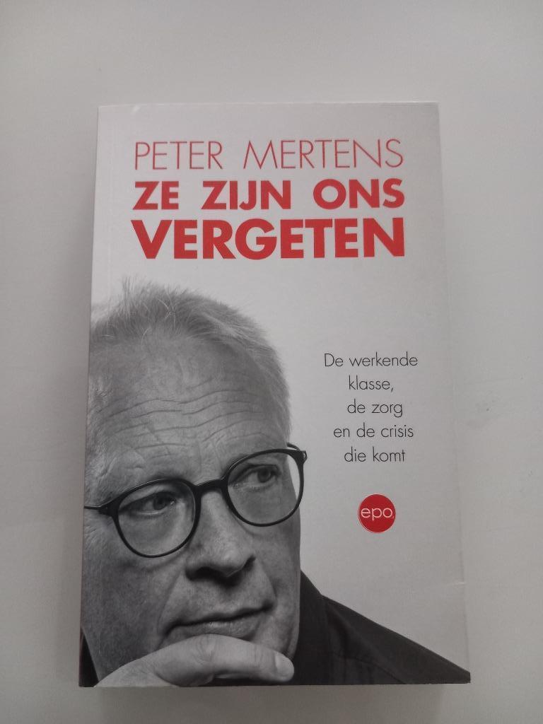 Boek Peter Mertens PVDA Ze zijn ons vergeten Politiek België, Boeken, Ophalen of Verzenden, Zo goed als nieuw, Politiek en Staatkunde