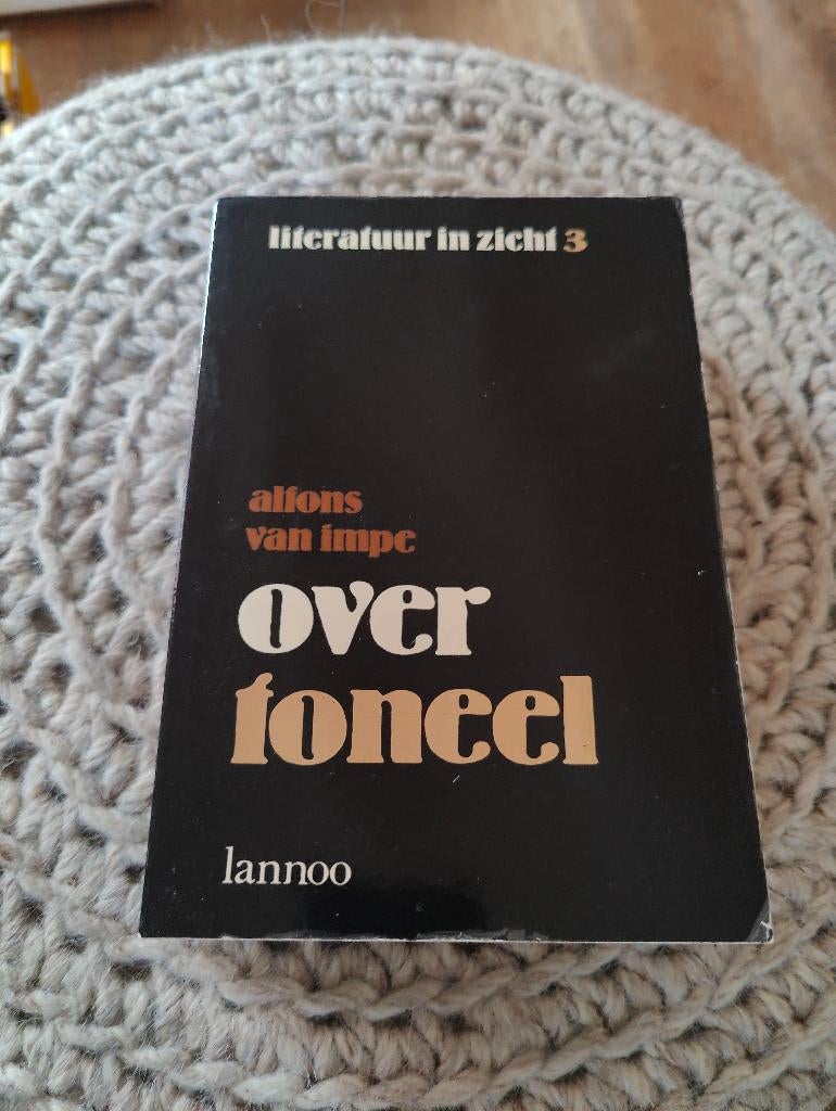 Literatuur in zicht : over toneel - Alfons van Impe, Boeken, Ophalen of Verzenden, Gelezen