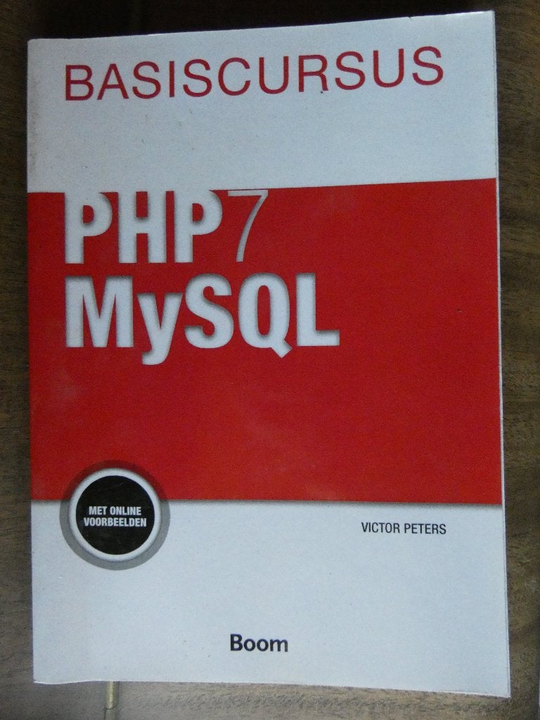 Boek: Basiscursus PHP7 | MySQL - Victor Peters, Boeken, Ophalen, Zo goed als nieuw, Programmeertaal of Theorie, Victor Peters