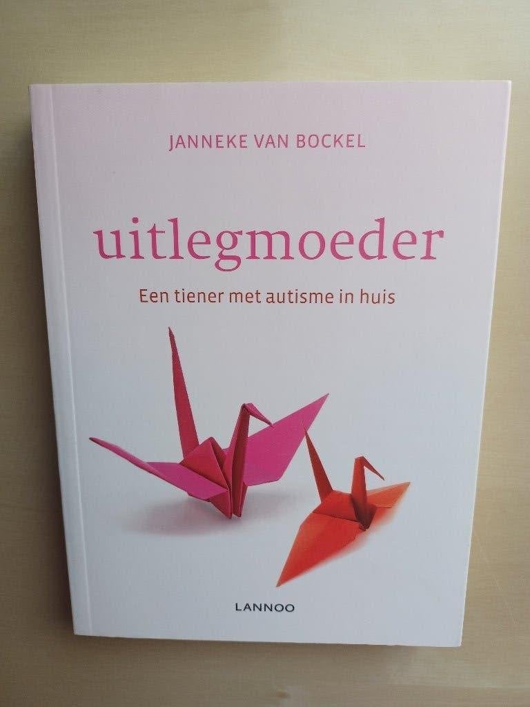 Uitlegmoeder - Een tiener met autisme in huis, Boeken, Ophalen of Verzenden, Nieuw, Janneke Van Bockel