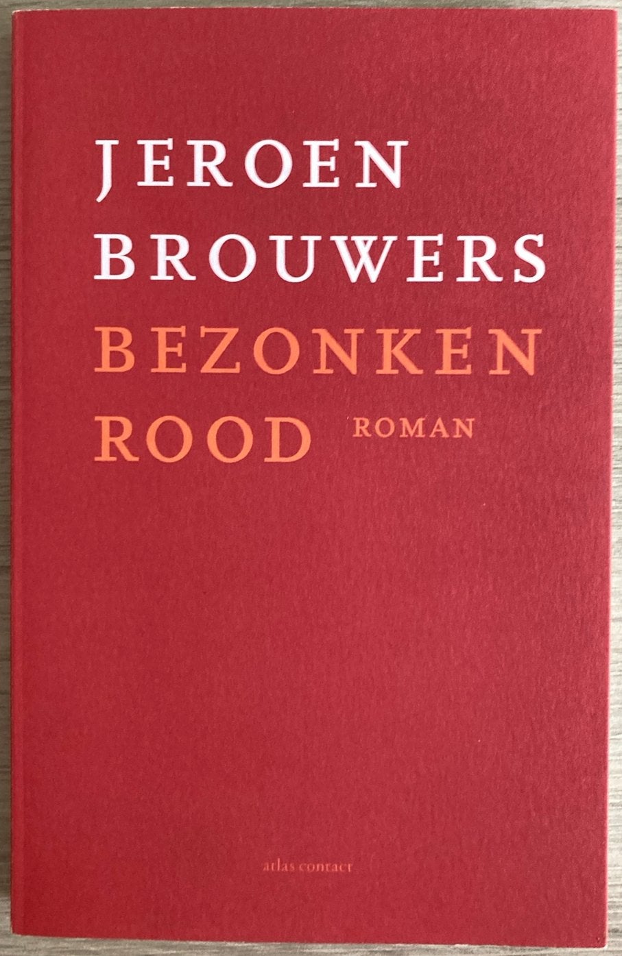Jeroen Brouwers - Bezonken rood, Boeken, Ophalen of Verzenden, Jeroen Brouwers, Nederland