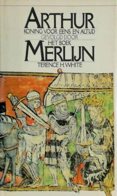boek:Arthur,koning voor eens en altijd+Merlijn/White Terence, Boeken, Ophalen of Verzenden, Gelezen