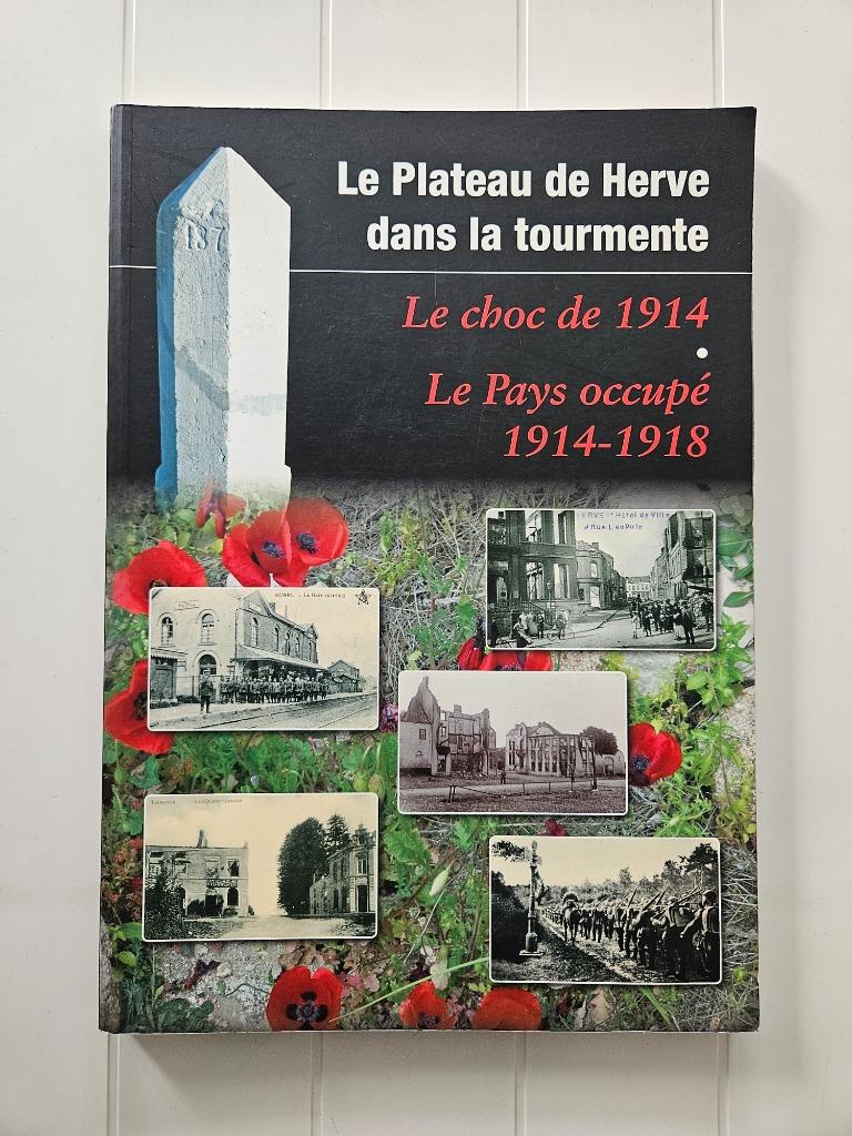 Le plateau de Herve dans la tourmente - Le choc de 1914 - Le, Enlèvement ou Envoi, Deuxième Guerre mondiale, Utilisé, COLLECTIF