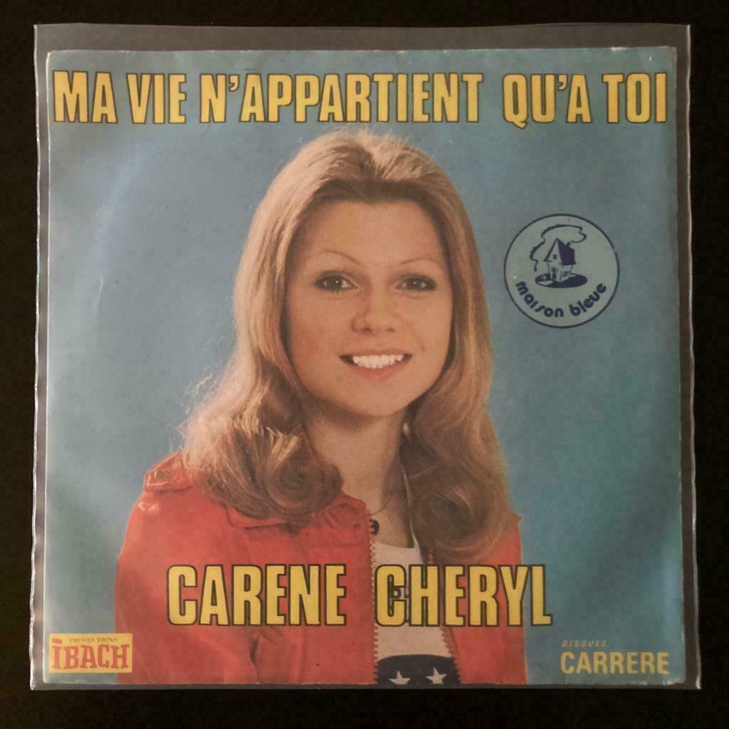 7" Carene Cheryl - Ma Vie N'appartient Qu'a Toi (IBACH 1975), Gebruikt, Verzenden, 7 inch, Single