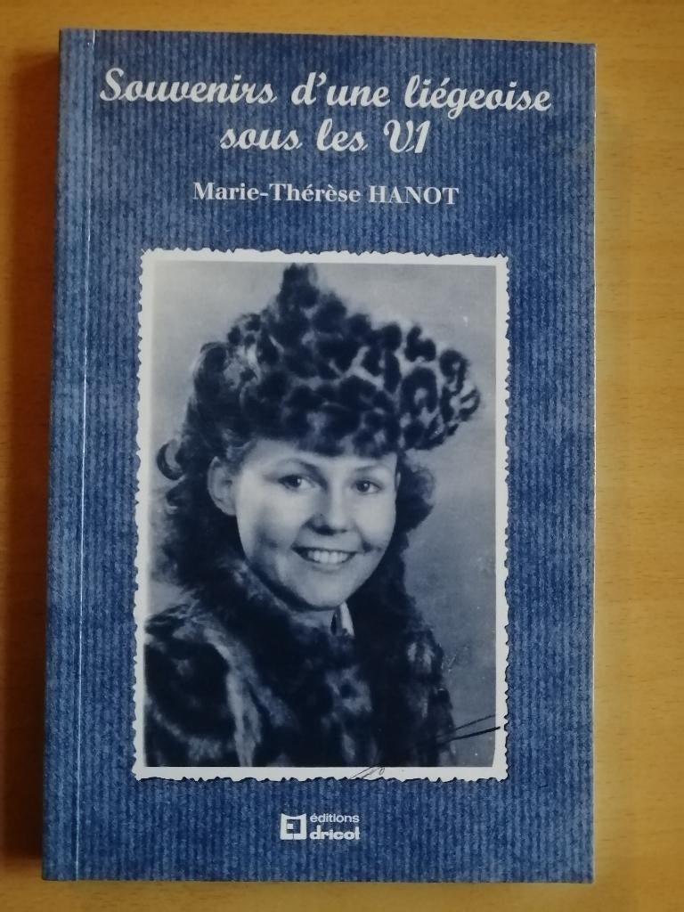 Souvenirs d’une liégeoise sous les V1 de Marie-Thérèse Hanot, Enlèvement ou Envoi, Deuxième Guerre mondiale