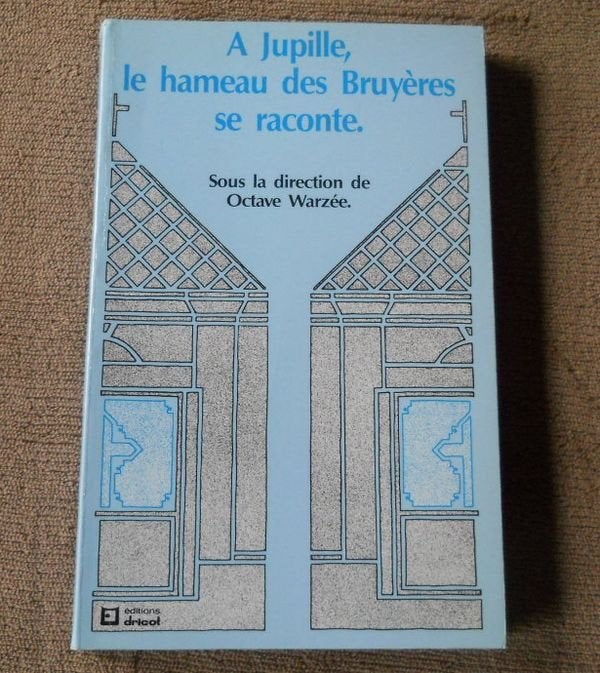 A Jupille , le hameau des Bruyères se raconte - Liège, Livres, Enlèvement ou Envoi, Utilisé