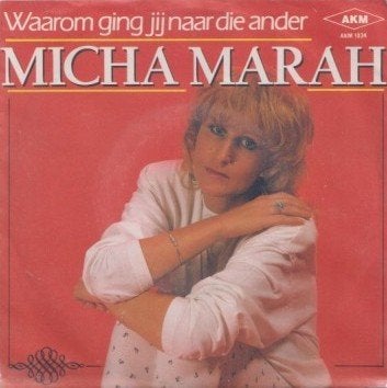 Micha Marah – Waarom ging jij naar die ander / Zomertijd, Ophalen of Verzenden, Gebruikt, 7 inch, Nederlandstalig