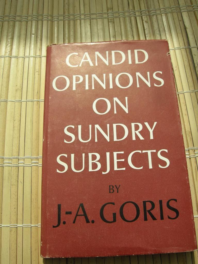 J- A. GORIS Candid Opinions on Sundry Subjects 1954/, Ophalen of Verzenden, Gelezen