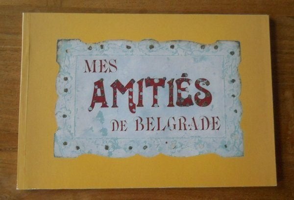 Mes amitiés de Belgrade - Namur, Enlèvement ou Envoi, Namur