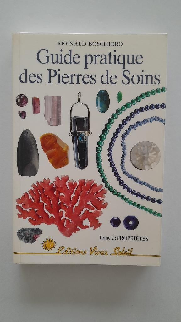 GUIDE PRATIQUE DES PIERRES DE SOINS - Tome 2, Enlèvement, Comme neuf, Reynald Boschiero