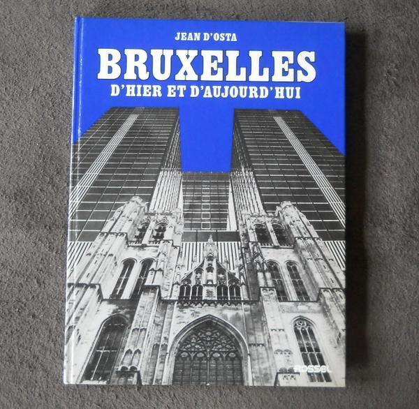 Bruxelles d' hier et d' aujourd'hui  (Jean d'Osta), Livres, Enlèvement ou Envoi, Utilisé