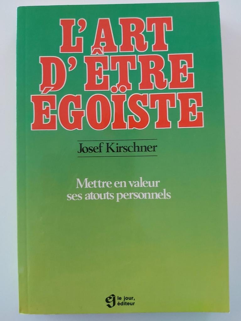 De kunst om egoïstisch te zijn, Josef Kirschner, Ophalen of Verzenden, Persoonlijkheidsleer, Nieuw