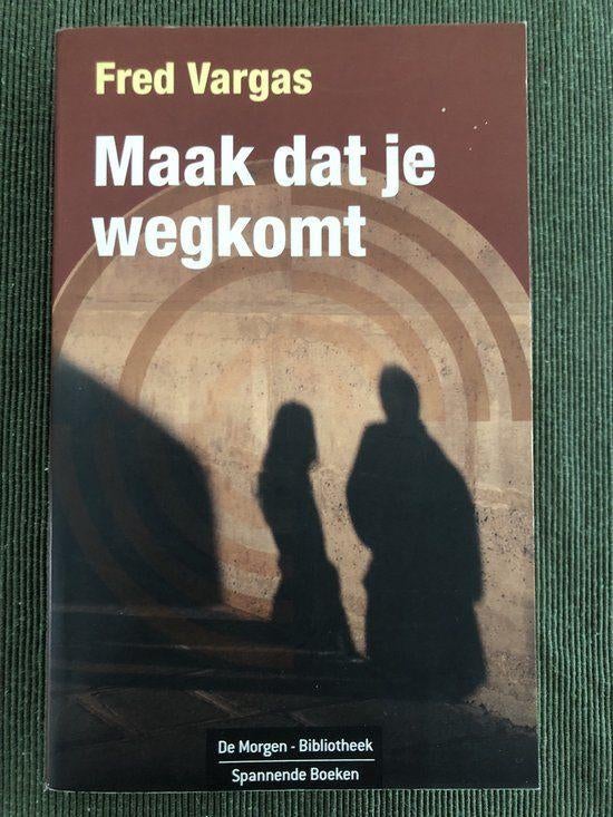 Te Koop Boek MAAK DAT JE WEGKOMT Fred Vargas, Ophalen of Verzenden, Zo goed als nieuw, Fred Vargas
