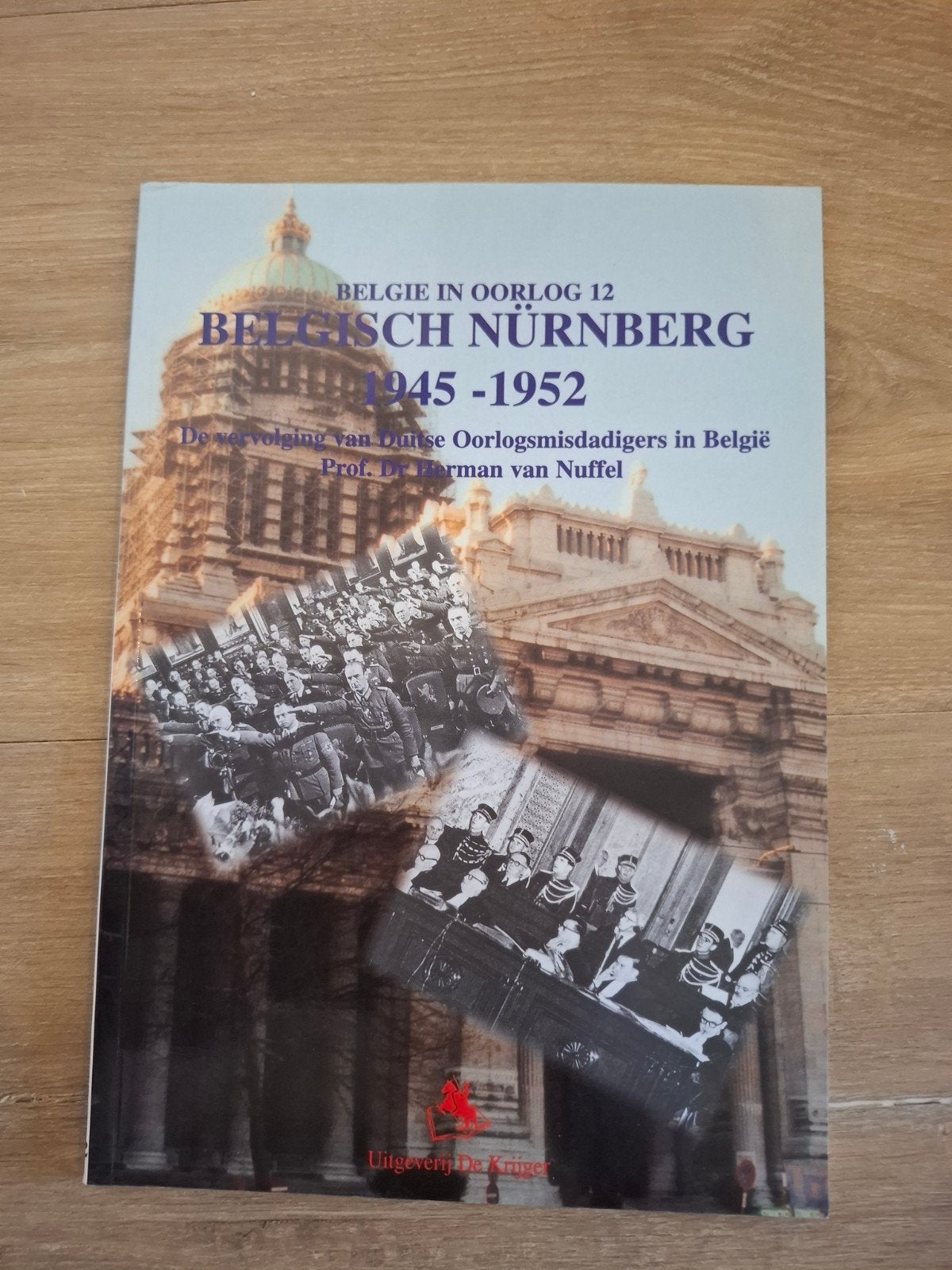 De vervolging van Duitse oorlogsmisdadigers in Belgie 1945-1, Boeken, Ophalen, H. van Nuffel