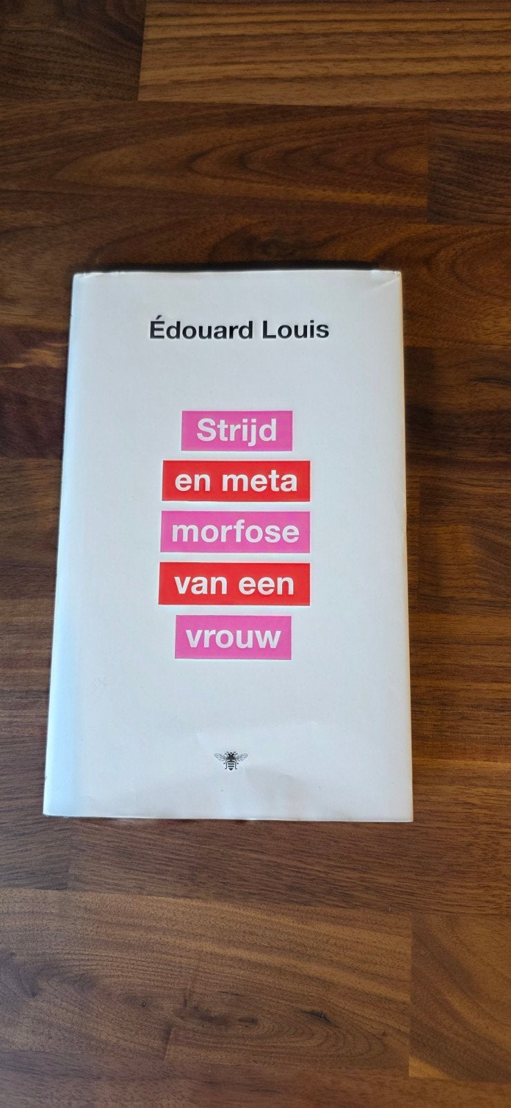Strijd en metamorfose van een vrouw Édouard Louis, Ophalen of Verzenden, Nieuw