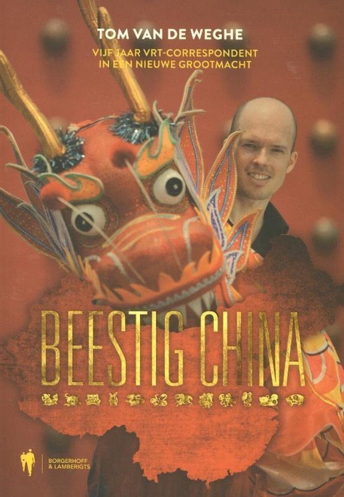 Beestig China / Tom Van De Weghe, Ophalen of Verzenden, Zo goed als nieuw