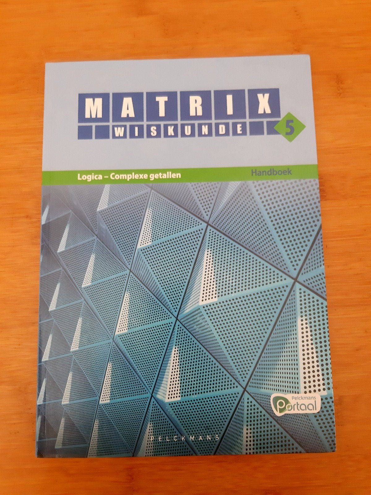 Matrix Wiskunde 5 Logica, complexe getallen Doorstroom Weten, Enlèvement ou Envoi, Néerlandais