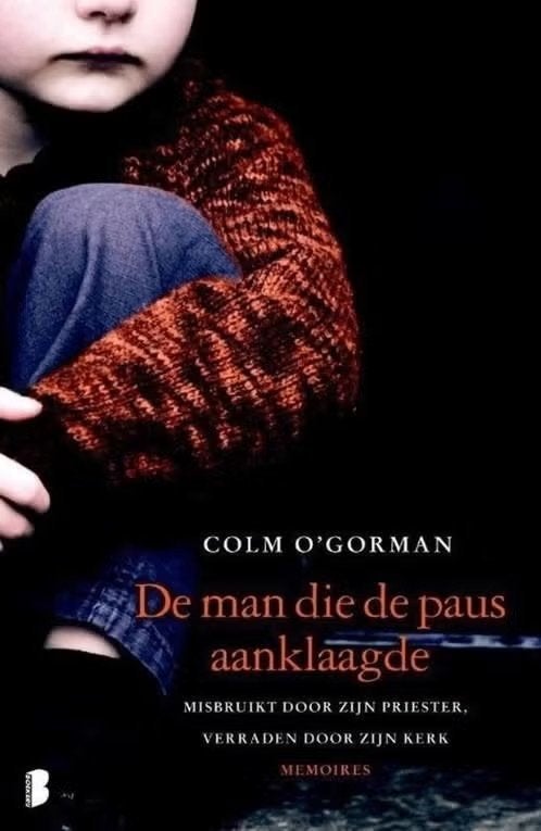 De man die de paus aanklaagde / Colm O'Gorman, Boeken, Biografieën, Ophalen of Verzenden, Zo goed als nieuw