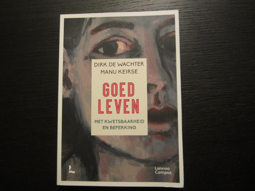 Goed leven  Dirk De Wachter / Manu Keirse, Boeken, Psychologie, Ophalen of Verzenden
