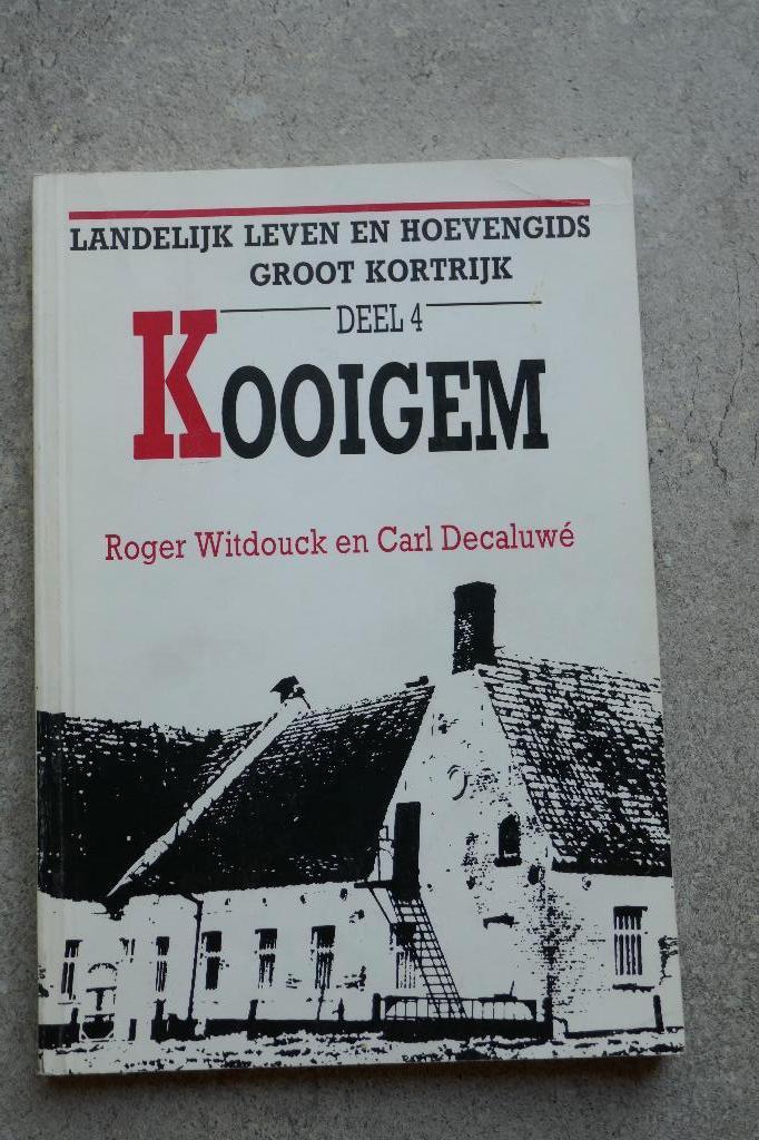 Landelijk leven en hoevengids Groot Kortrijk Deel 4 Kooigem, Ophalen of Verzenden, Zo goed als nieuw, Diverse auteurs
