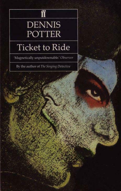Dennis Potter, Ticket to Ride, Enlèvement ou Envoi, Utilisé, Dennis Potter, Fiction