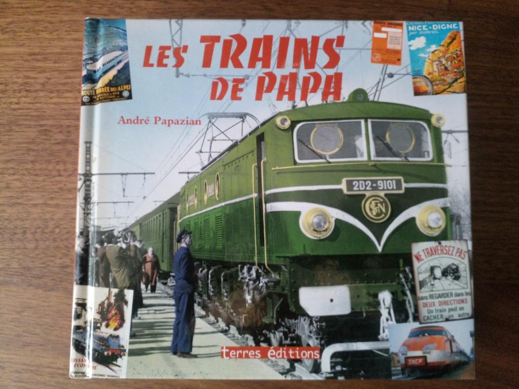 Les trains de papa - André Papazian, Enlèvement ou Envoi, Comme neuf, André Papazian, Train