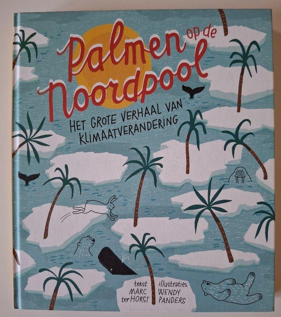 Palmen op de Noordpool - Marc ter Horst (klimaatverandering), Ophalen of Verzenden, Nieuw