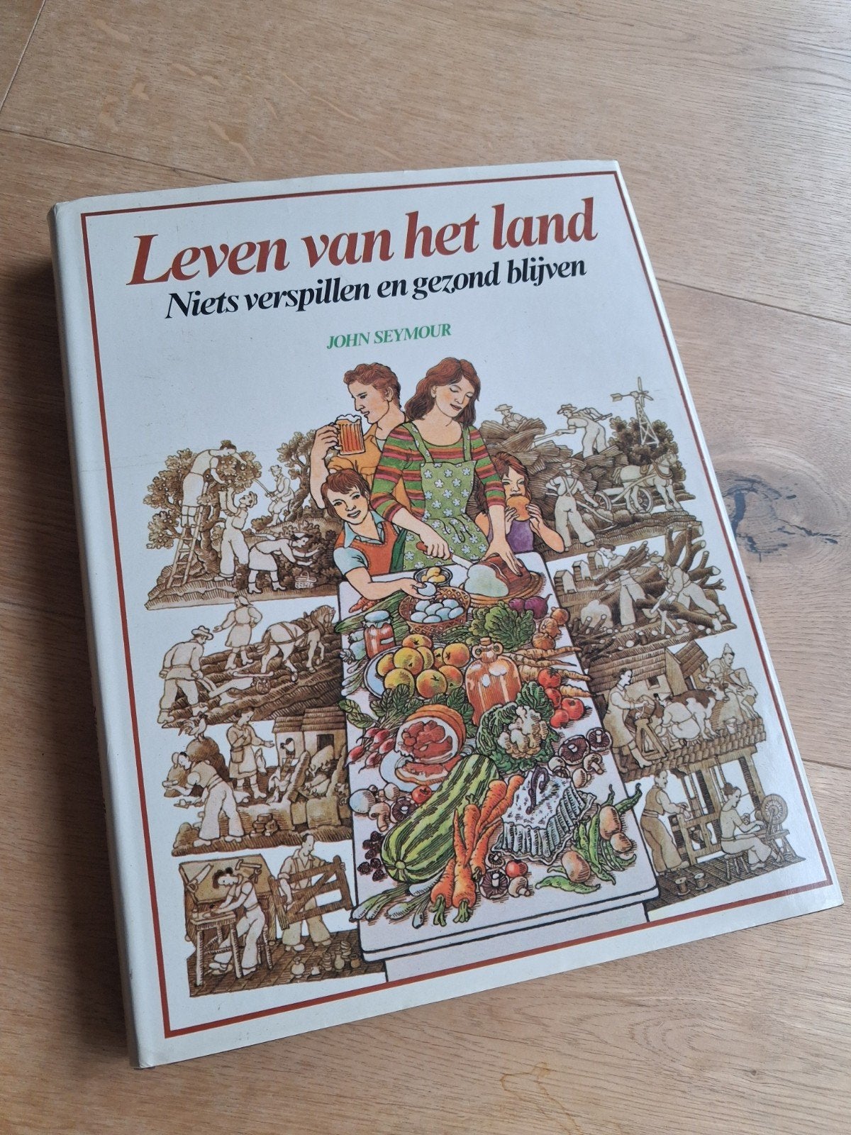​Leven van het land – John Seymour  Dé zelfvoorzieningsgids, Boeken, Wonen en Tuinieren, Ophalen of Verzenden, Moestuin