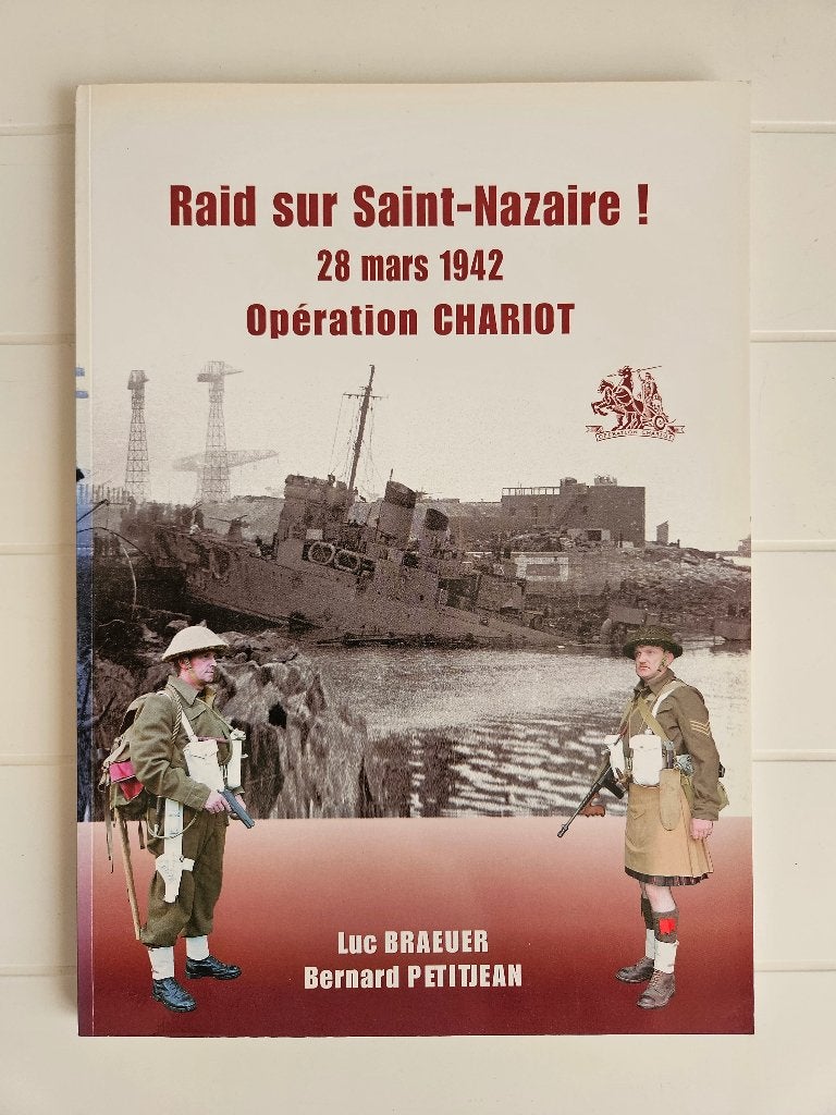 Raid sur Saint-Nazaire ! 28 mars 1942 : Opération Chariot, Luc Braueuer, Enlèvement ou Envoi, Comme neuf, Deuxième Guerre mondiale