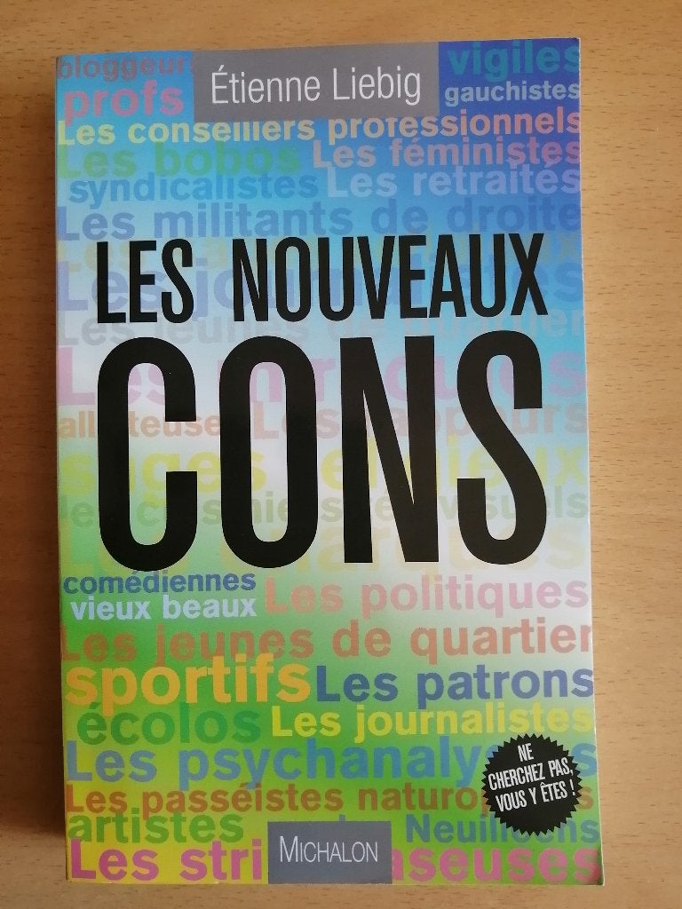 Les nouveaux cons, essai satirique d'Étienne Liebig, Livres, Essais, Chroniques & Interviews, Enlèvement ou Envoi
