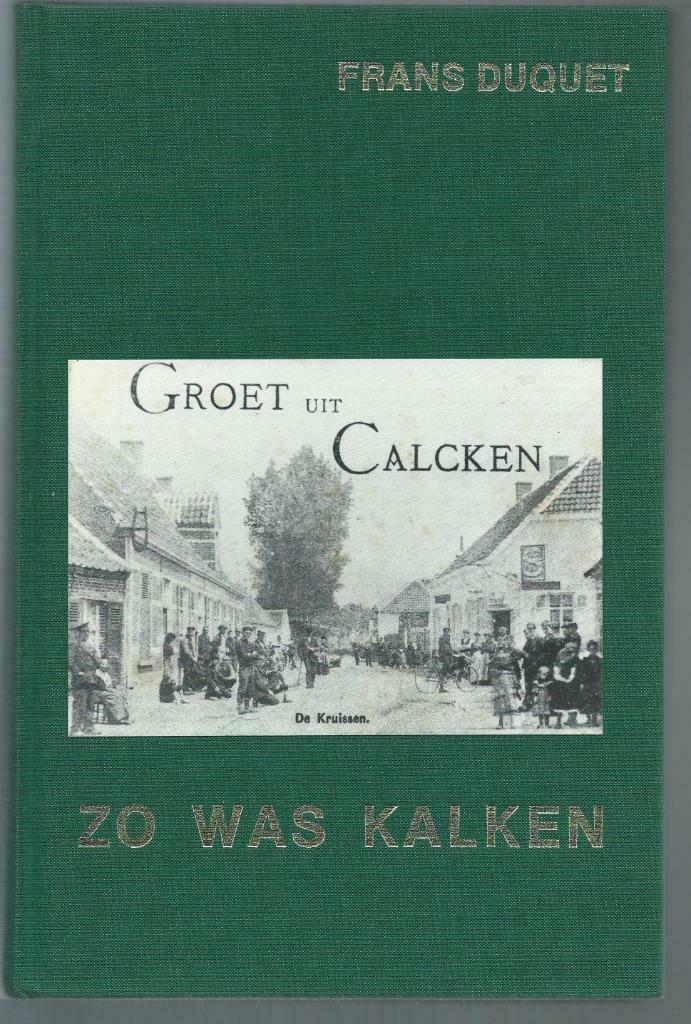 Zo was Kalken, Boeken, Ophalen of Verzenden, 20e eeuw of later, Nieuw, Frans Duquet