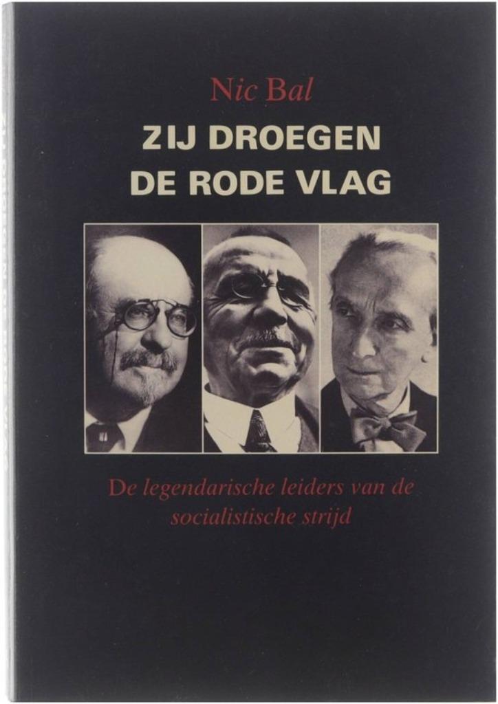 Zij droegen de rode vlag: de legendarische leiders, Comme neuf, 20e siècle ou après, Enlèvement ou Envoi, Bal Nic