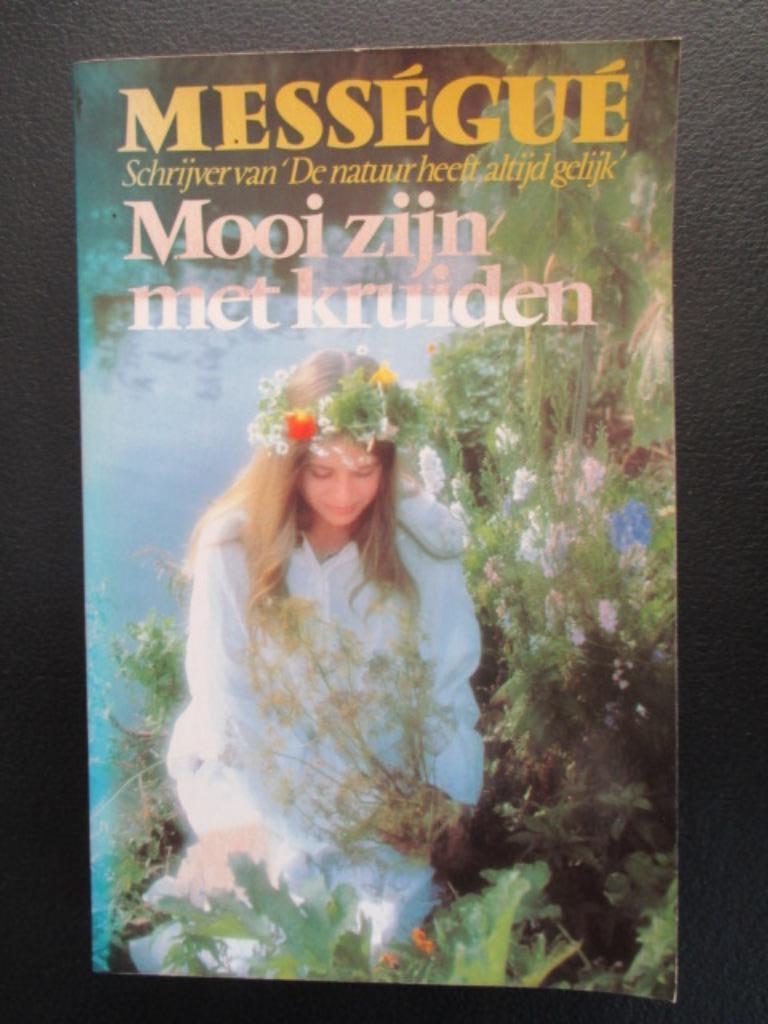 Mooi zijn met kruiden, Boeken, Ophalen of Verzenden, Zo goed als nieuw, Kruiden en Alternatief, Maurice Mességué
