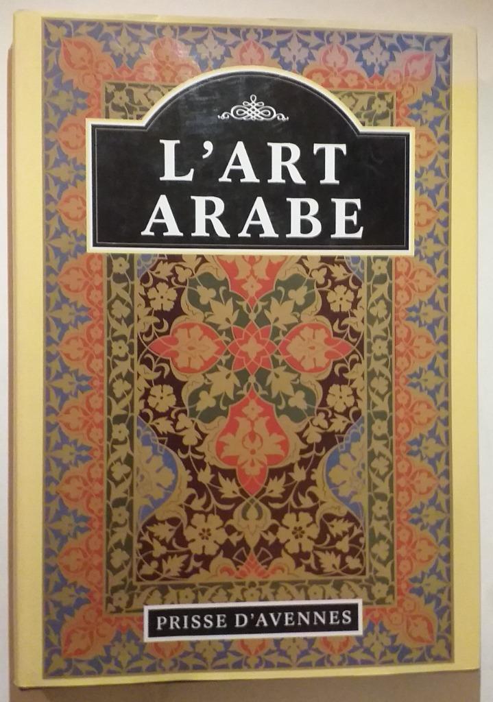 L'art arabe / Prisse D'Avennes - Bookking International, '89, Enlèvement ou Envoi