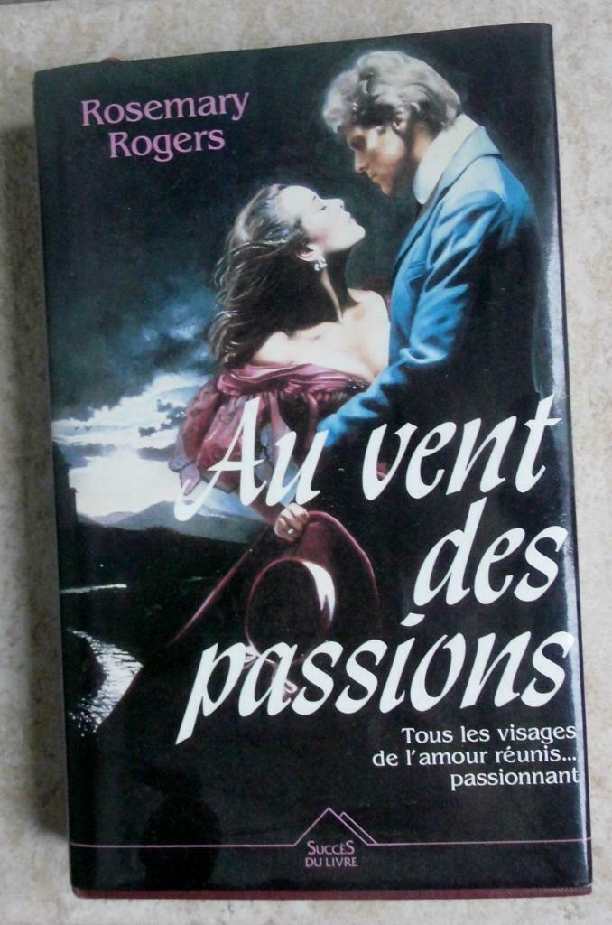 Livre  Au Vent des passions " ROSEMARY  ROGERS ", Enlèvement ou Envoi, Comme neuf