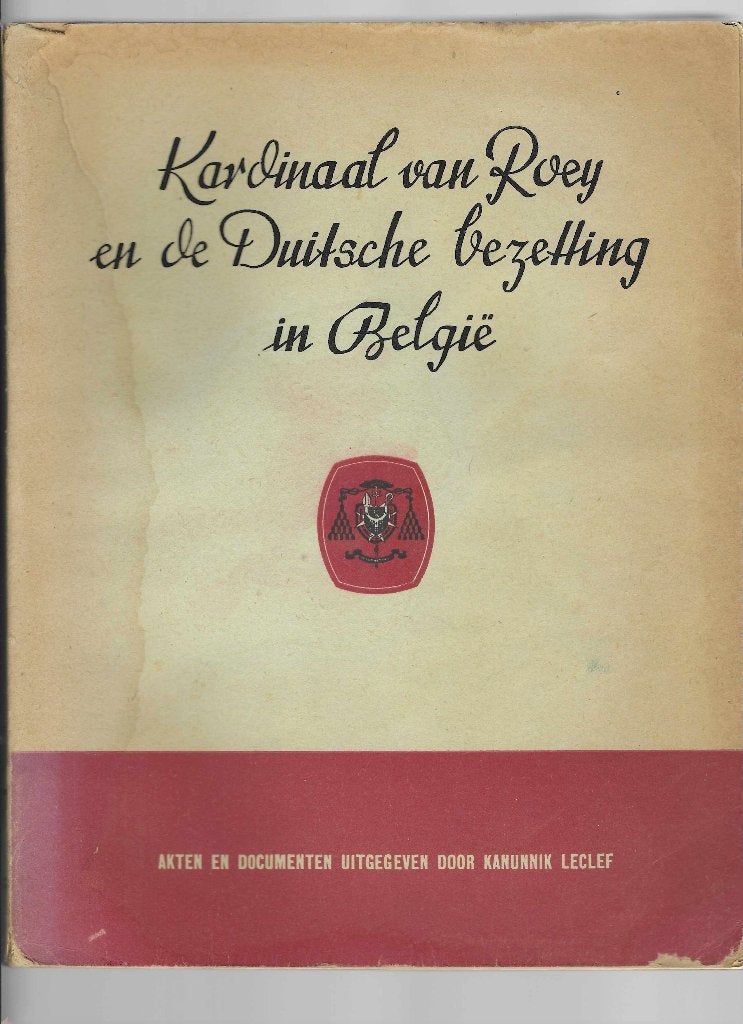 Kardinaal Van Roey en de Duitse Bezetting in Belgie, Ophalen of Verzenden