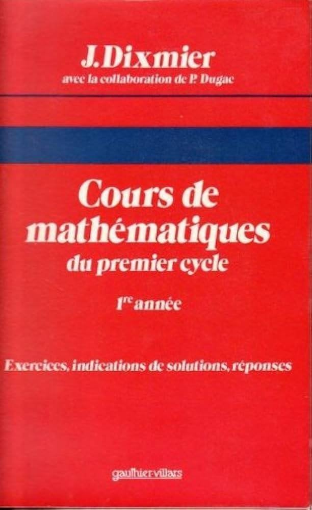 Mathématiques/Dixmier/Cours premier cycle 1ère année, Enlèvement ou Envoi, Comme neuf, Enseignement supérieur, Dixmier