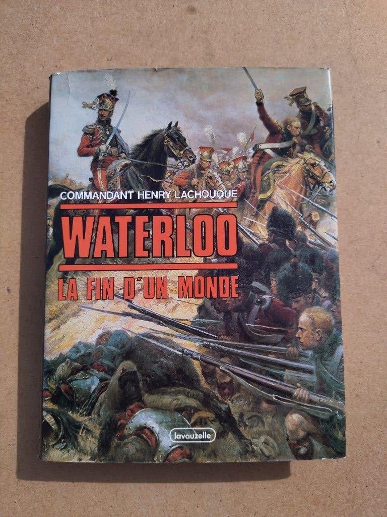 Waterloo, la fin d'un monde ( 1,7kg), Boeken, Ophalen of Verzenden, Zo goed als nieuw, Cdt Henry Lachouque, Voor 1940