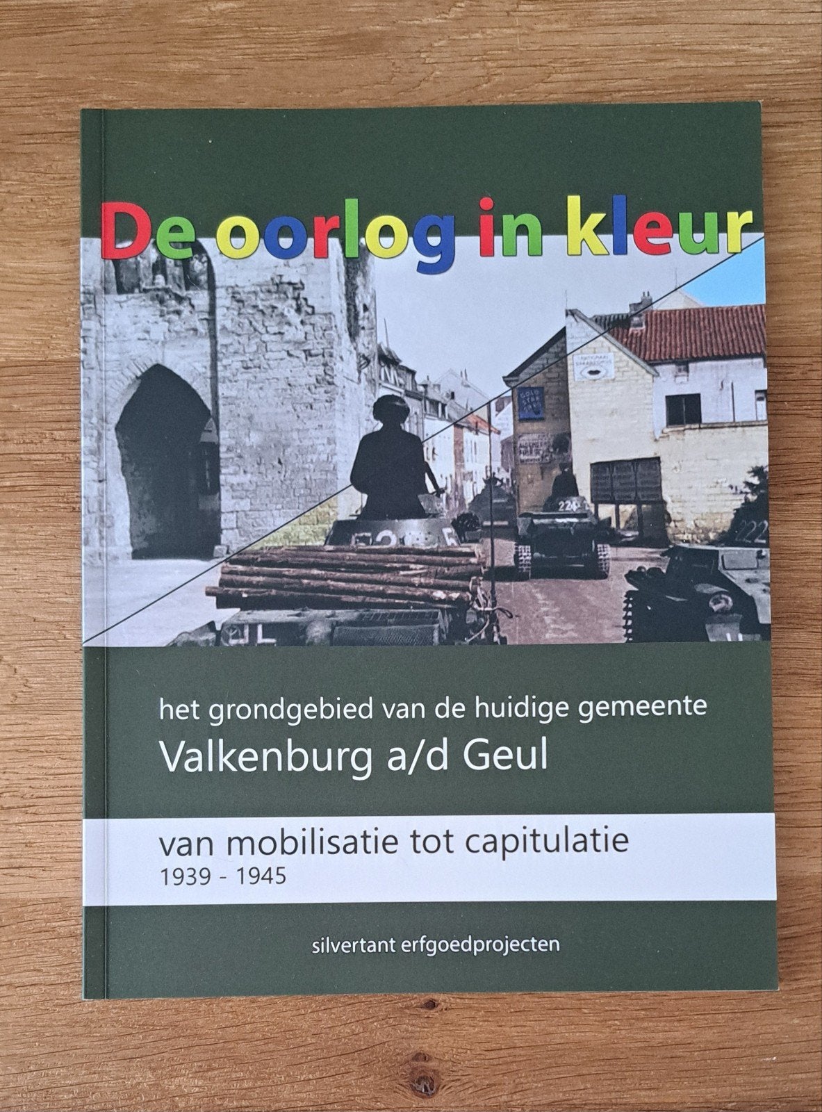 De oorlog in kleur - Valkenburg - 2de wereldoorlog, Ophalen of Verzenden, Tweede Wereldoorlog, Zo goed als nieuw