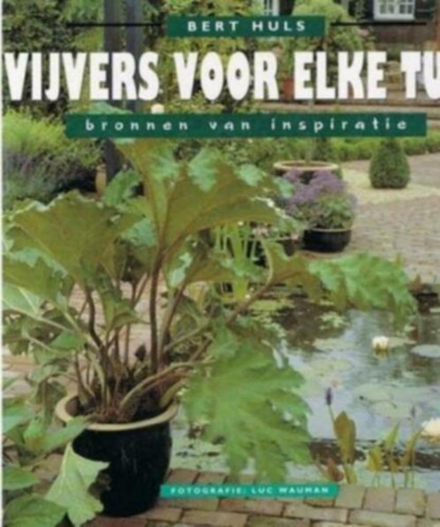 Vijvers voor elke tuin / Bert Huls, Ophalen of Verzenden, Zo goed als nieuw